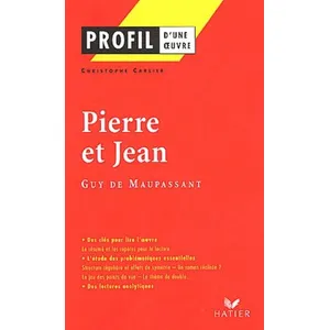 Comparateur de prix : Hatier Profil - Maupassant (Guy de) : Pierre et Jean: analyse littéraire de l'oeuvre