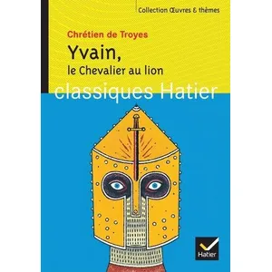 Comparateur de prix : Hatier Oeuvres & Themes: Le Chevalier Au Lion (Yvain) - Extraits