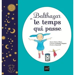 Comparateur de prix : Hatier Jeunesse Balthazar Et Le Temps Qui Passe