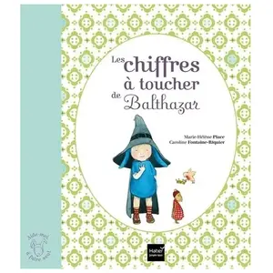 HATIER JEUNESSE Les chiffres à toucher de Balthazar pas cher
