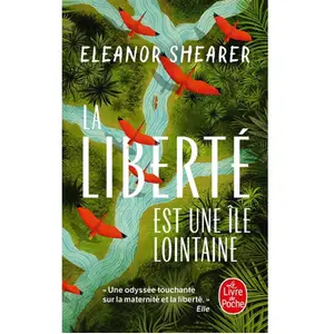 La Liberté est une île lointaine - Eleanor Shearer - Lgf - Poche - Roman Poche pas cher