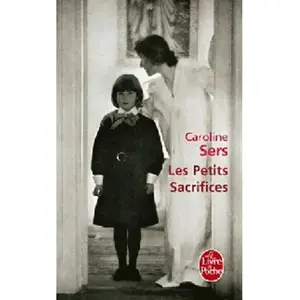 Les petits sacrifices Caroline Sers pas cher
