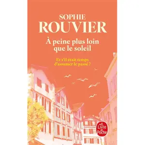 A peine plus loin que le soleil - Sophie Rouvier - Lgf - Poche - Roman Poche pas cher