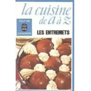 La Cuisine De A À Z: Les Entremets pas cher