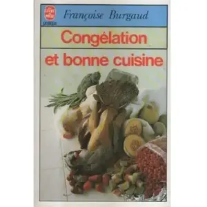 LGF Congélation et bonne cuisine Françoise Burgaud pas cher
