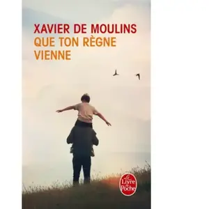 Le Livre de Poche Que ton règne vienne Xavier de Moulins pas cher
