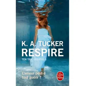 ISBN Ten tiny breaths. Vol. 1. Respire K.A. Tucker pas cher