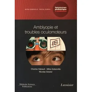 Comparateur de prix : Medecine Science Publications Ophtalmologie pédiatrique et strabismes Tome 4 - amblyopie et troubles oculomoteurs