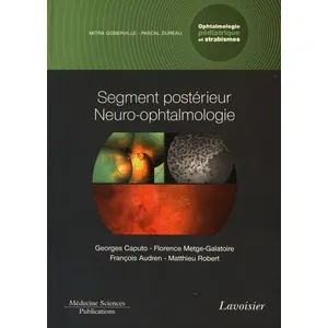Medecine Science Publications Segment postérieur neuro-ophtalmologie. Volume 3 - coffret Ophtalmologie pédiatrique et strabismes