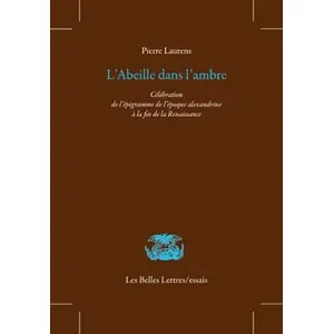 Belles Lettres L'Abeille dans l'ambre Pierre Laurens (Auteur) pas cher