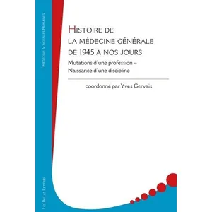 Comparateur de prix : Belles Lettres Histoire de la médecine générale de 1945 à nos jours