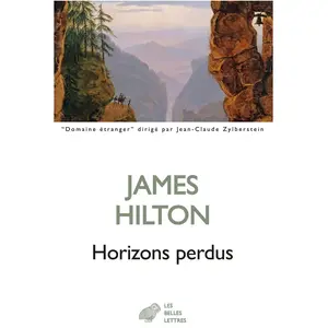 Comparateur de prix : Belles Lettres Horizons perdus James Hilton (Auteur), Brian Stapleford (Préface), Hélène Godard (Traduction)