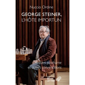 Belles Lettres George Steiner, l'hôte importun pas cher