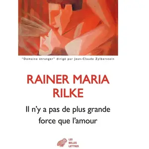 Il n'y a pas de plus grande force que l'amour Rainer Maria Rilke pas cher