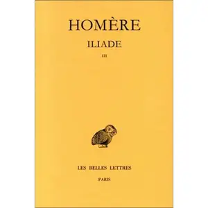 Belles Lettres Iliade. Tome III : Chants XIII-XVIII pas cher
