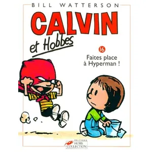 Comparateur de prix : Hors Collection Calvin et Hobbes tome 16 Faites place à Hyperman Bill Watterson (Auteur)
