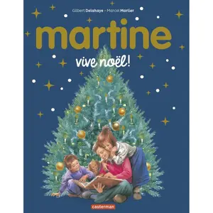 Martine, les éditions spéciales - Vive Noël ! Nouvelle édition - Gilbert Delahaye - Casterman - cartonné - Album jeunesse cartonné pas cher