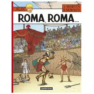 Comparateur de prix : Casterman Alix. Vol. 24. Roma, Roma... Jacques Martin, Rafael Morales