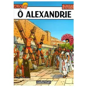 Comparateur de prix : CASTERMAN Ô Alexandrie Jacques Martin (Auteur), Jacques Martin (Dessinateur), Jacques Martin (Scénario)