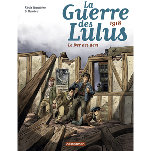 Comparateur de prix : Casterman La guerre des Lulus. Vol. 5. 1918, le der des ders Régis Hautière, Hardoc
