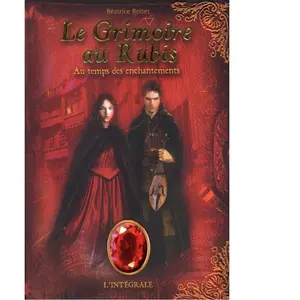 CASTERMAN Le grimoire au rubis : l'intégrale. Vol. 1. Au temps des enchantements Béatrice Bottet pas cher