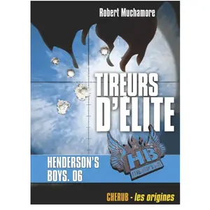 CASTERMAN HB Henderson's boys. Vol. 6. Tireurs d'élite : Chérub, les origines Robert Muchamore pas cher