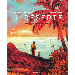 Comparateur de prix : Dargaud Il déserte Xavier Coste (Illustration), Xavier Coste (Auteur), Antoine de Caunes (Auteur)