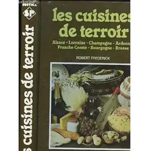 Dargaud Les Cuisines de terroir : Alsace, Lorraine, Champagne, Ardennes, Franc... pas cher