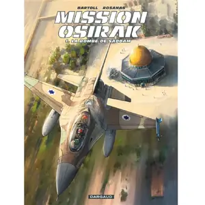 Dargaud Mission Osirak Tome 1 - La Bombe De Saddam pas cher
