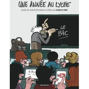 Comparateur de prix : DARGAUD Une Année Au Lycée - Guide De Survie En Milieu Lycéen