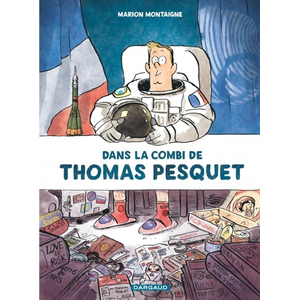 Comparateur de prix : Dargaud Dans la combi de Thomas Pesquet - Tome 0 - Dans la combi de Thomas Pesquet