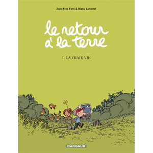 Dargaud Le Retour à la terre - Tome 1 - La Vraie Vie pas cher
