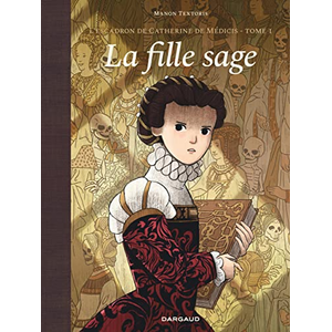Dargaud L'escadron de Catherine de Médicis - Tome 1 - La Fille sage pas cher
