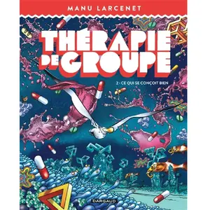 DARGAUD Thérapie de groupe - Tome 2 - Ce qui se conçoit bien pas cher