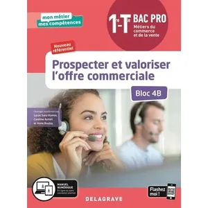 Delagrave Prospecter et valoriser l'offre commerciale - Bloc 4B - 1re,... pas cher