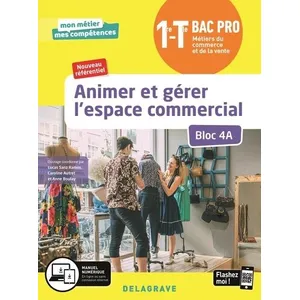 Delagrave Animer et gérer l'espace commercial - Bloc 4A - 1re, Tle Bac... pas cher