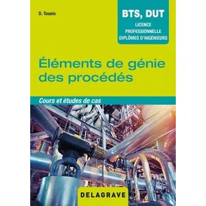 Comparateur de prix : Delagrave Éléments de génie des procédés (2018) - Manuel élève Daniel Toueix (Auteur)