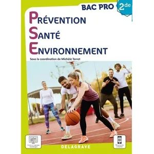 Delagrave Prévention Santé Environnement (PSE) 2de Bac Pro (2021) - Manuel élève pas cher
