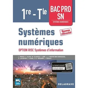 Comparateur de prix : Delagrave Systèmes numériques 1re Tle Bac Pro SN, option RISC Systèmes...