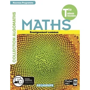 Delagrave Maths Tle Séries Techno - Enseignement Commun pas cher