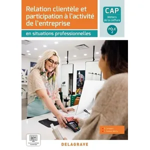 Comparateur de prix : Delagrave Cap Métiers De La Coiffure Pôle 2 - Relation Clientèle Et Participation À L?Activité De L?Entreprise En Situation Professionnelle