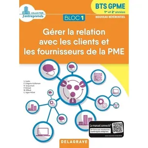 Comparateur de prix : Delagrave Bloc 1 Gérer la relation avec les clients et les fournisseurs de la PME BTS GPME 1re & 2e années