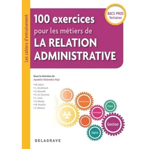 Comparateur de prix : Delagrave 100 exercices pour les métiers de la relation administrative...