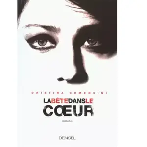 ***Livres*** La bête dans le coeur Cristina Comencini pas cher