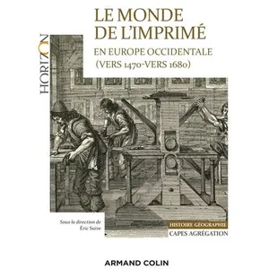 Comparateur de prix : Armand Colin Le monde de l'imprimé en Europe occidentale 1470-1680 - Capes-Agrég Histoire-Géographie