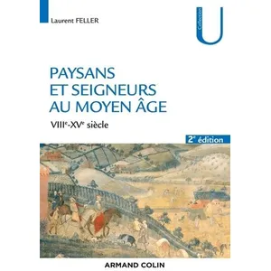 Armand Colin Paysans et seigneurs au Moyen Age - VIIIe-XVe siècles (2e édition) pas cher