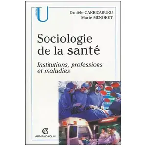Comparateur de prix : Armand Colin Sociologie de la santé - Institutions, professions, maladies