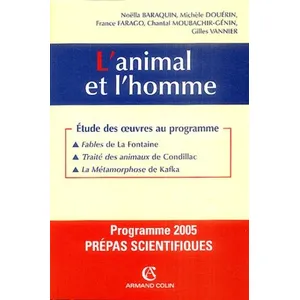 Comparateur de prix : Armand Colin L'animal et l'homme-Étude des oeuvres au programme 2005 : Fables de La Fontaine, Traité des animaux