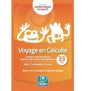 Comparateur de prix : Voyage En Calculie - 33 Clés Dès La 1ère Primaire (De 6 À 14 Ans)