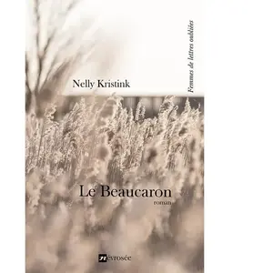 Le beaucaron - Nelly Kristink - Névrosée - broché - Roman broché